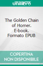 The Golden Chain of Homer. E-book. Formato EPUB