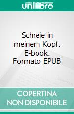 Schreie in meinem Kopf. E-book. Formato EPUB ebook di Charlotte Kroker