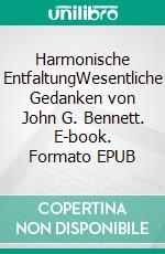 Harmonische EntfaltungWesentliche Gedanken von John G. Bennett. E-book. Formato EPUB ebook di Bruno Martin