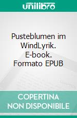 Pusteblumen im WindLyrik. E-book. Formato EPUB ebook di Hartmut Moreike