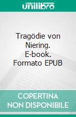 Tragödie von Niering. E-book. Formato EPUB ebook di Sabine Grimm