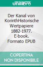 Der Kanal von KorinthHistorische Wertpapiere 1882-1977. E-book. Formato EPUB ebook