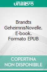 Brandts GeheimnisNovelle. E-book. Formato EPUB