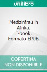 Medizinfrau in Afrika. E-book. Formato EPUB ebook