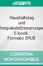 Haushaltstag und WestpaketeErinnerungen. E-book. Formato EPUB ebook di Wolfgang Walther