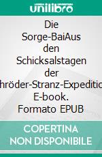 Die Sorge-BaiAus den Schicksalstagen der Schröder-Stranz-Expedition. E-book. Formato EPUB ebook di Hermann Rüdiger