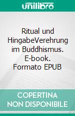 Ritual und HingabeVerehrung im Buddhismus. E-book. Formato EPUB ebook di Sangharakshita Sangharakshita