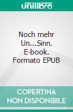 Noch mehr Un...Sinn. E-book. Formato EPUB ebook