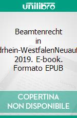 Beamtenrecht in Nordrhein-WestfalenNeuauflage 2019. E-book. Formato EPUB ebook