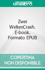 Zwei WeltenCrash. E-book. Formato EPUB ebook di Kristina Tiedemann