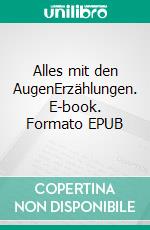 Alles mit den AugenErzählungen. E-book. Formato EPUB ebook di Martin Grigat