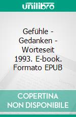 Gefühle - Gedanken - Worteseit 1993. E-book. Formato EPUB ebook di André Zahn