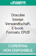 Draculas bissige Verwandtschaft. E-book. Formato EPUB ebook