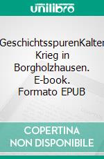 GeschichtsspurenKalter Krieg in Borgholzhausen. E-book. Formato EPUB ebook