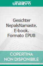 Gesichter NepalsNamaste. E-book. Formato EPUB ebook di fotolulu fotolulu