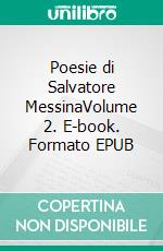 Poesie di Salvatore MessinaVolume 2. E-book. Formato EPUB ebook