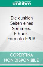 Die dunklen Seiten eines Sommers. E-book. Formato EPUB ebook di Klaus-J. Teutloff