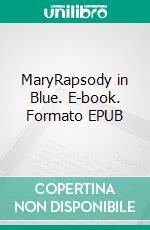 MaryRapsody in Blue. E-book. Formato EPUB ebook