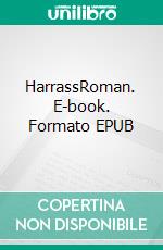 HarrassRoman. E-book. Formato EPUB ebook di Thomas Pfann