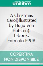 A Christmas Carol(illustrated by Hugo von Hofsten). E-book. Formato EPUB ebook di Charles Dickens