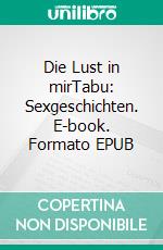 Die Lust in mirTabu: Sexgeschichten. E-book. Formato EPUB ebook di Sylvia Schwanz