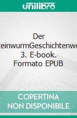 Der SteinwurmGeschichtenwelt 3. E-book. Formato EPUB ebook di Maria-Antoinette Probsdorfer
