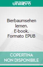 Bierbaumsehen lernen. E-book. Formato EPUB ebook