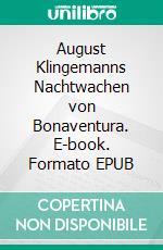 August Klingemanns Nachtwachen von Bonaventura. E-book. Formato EPUB ebook di August Klingemann