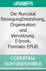 Die Nurculuk BewegungEntstehung, Organisation und Vernetzung. E-book. Formato EPUB ebook