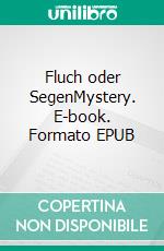 Fluch oder SegenMystery. E-book. Formato EPUB ebook