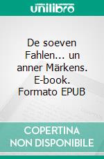 De soeven Fahlen... un anner Märkens. E-book. Formato EPUB ebook di Klaus