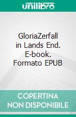 GloriaZerfall in Lands End. E-book. Formato EPUB ebook