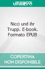 Nicci und ihr Trupp. E-book. Formato EPUB ebook