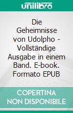 Die Geheimnisse von Udolpho - Vollständige Ausgabe in einem Band. E-book. Formato EPUB ebook di Ann Radcliffe