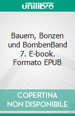 Bauern, Bonzen und BombenBand  7. E-book. Formato EPUB ebook di Hans Fallada