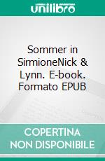 Sommer in SirmioneNick & Lynn. E-book. Formato EPUB ebook di Sina Blackwood