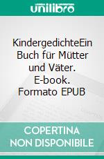 KindergedichteEin Buch für Mütter und Väter. E-book. Formato EPUB ebook