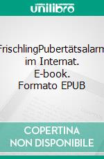 FrischlingPubertätsalarm im Internat. E-book. Formato EPUB ebook di Peter Nützi