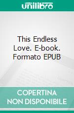 This Endless Love. E-book. Formato EPUB ebook