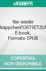 Nie wieder RotkäppchenFORTSETZUNG. E-book. Formato EPUB ebook di Eva König