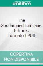 The GoddamnedHurricane. E-book. Formato EPUB ebook