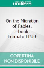 On the Migration of Fables. E-book. Formato EPUB ebook