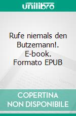 Rufe niemals den Butzemann!. E-book. Formato EPUB ebook di Stephan Doeve