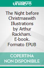 The Night before Christmaswith Illustrations by Arthur Rackham. E-book. Formato EPUB ebook