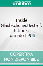 Inside GlaubschduedBest-of. E-book. Formato EPUB ebook di Oliver Strobel