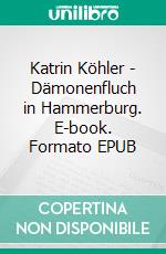 Katrin Köhler - Dämonenfluch in Hammerburg. E-book. Formato EPUB ebook