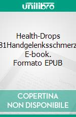 Health-Drops #081Handgelenksschmerzen. E-book. Formato EPUB ebook