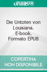 Die Untoten von Louisiana. E-book. Formato EPUB ebook