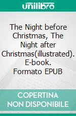 The Night before Christmas, The Night after Christmas(illustrated). E-book. Formato EPUB ebook