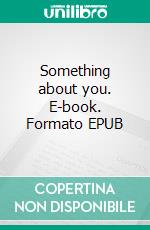 Something about you. E-book. Formato EPUB ebook